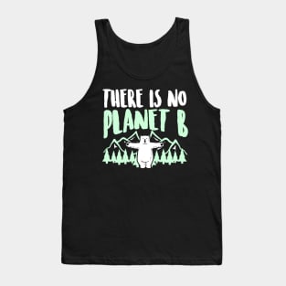 There is no Planet b Shirt I save nature Tank Top